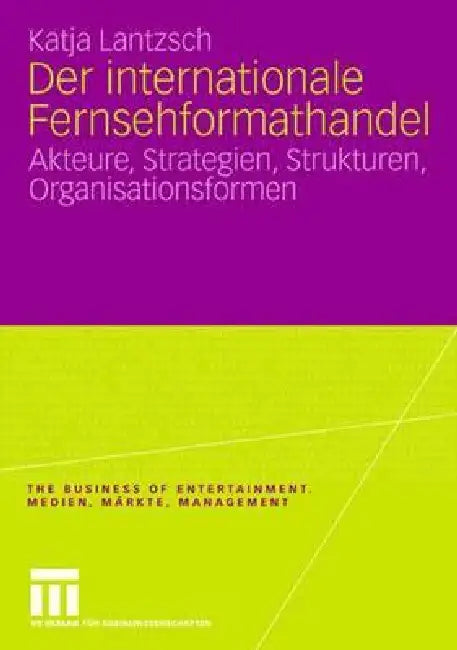 Der Internationale Fernsehformathandel (English, Katja Lantzsch)