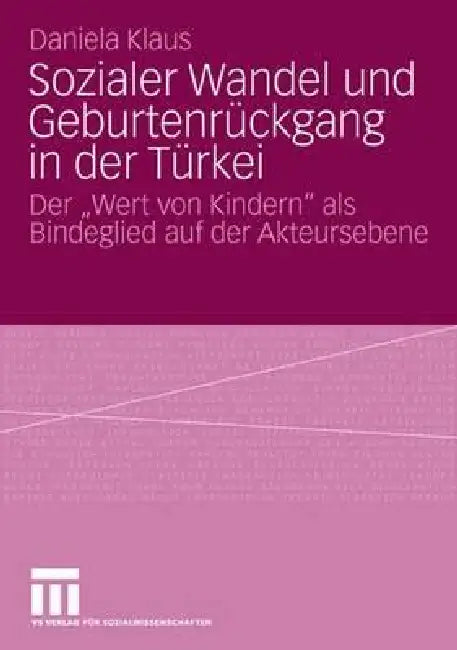 Sozialer Wandel Und Geburtenrückgang in Der Türkei (English, Daniela Klaus)