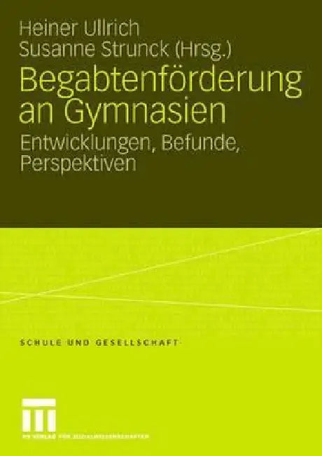 Begabtenförderung an Gymnasien (English, Heiner Ullrich | Susanne Strunck)