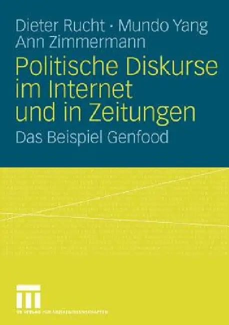 Politische Diskurse Im Internet Und in Zeitungen (English, Dieter Rucht | Mundo Yang | Ann Zimmermann)