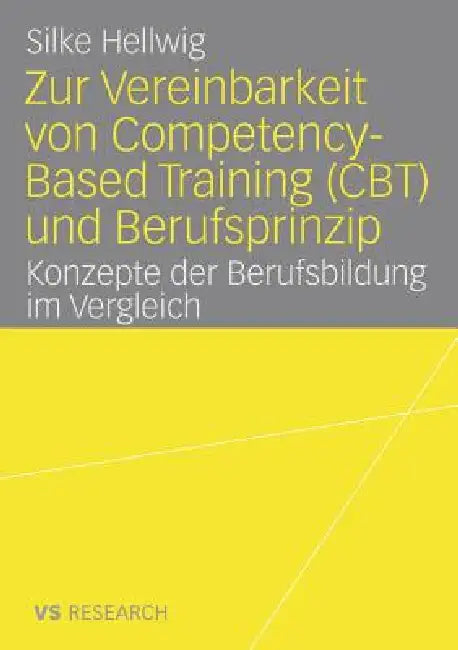 Zur Vereinbarkeit Von Competency-Based Training (Cbt) Und Berufsprinzip (English, Silke Hellwig)