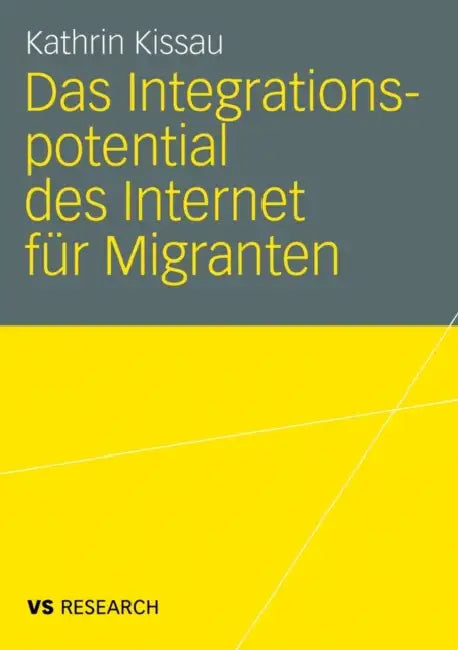 Das Integrationspotential Des Internet Für Migranten (English, Kathrin Kissau)