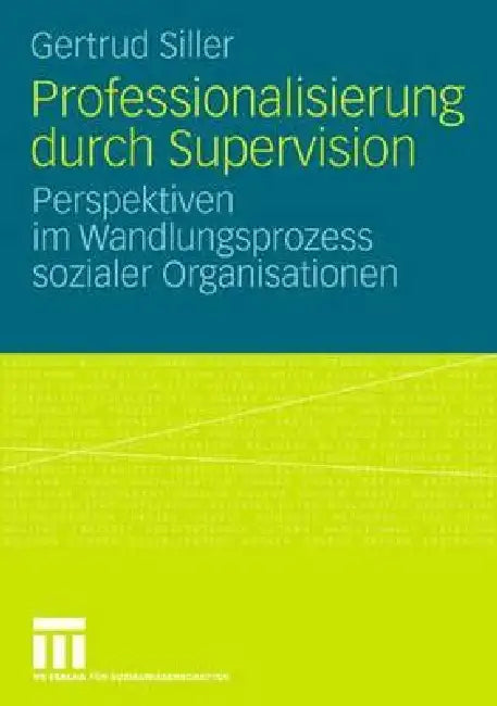 Professionalisierung Durch Supervision (English, Gertrud Siller)