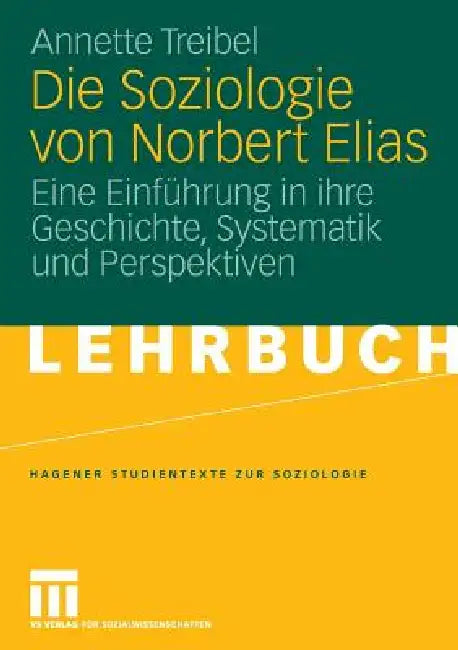 Die Soziologie Von Norbert Elias (English, Annette Treibel)