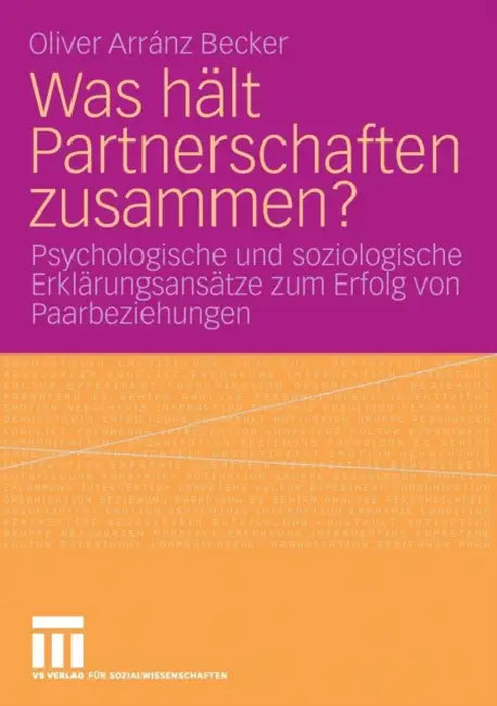 Was Hält Partnerschaften Zusammen? (English, Oliver Arránz Becker)