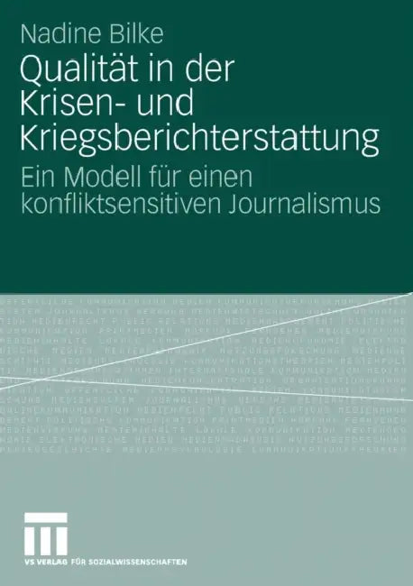 Qualität in Der Krisen- Und Kriegsberichterstattung (English, Nadine Bilke)