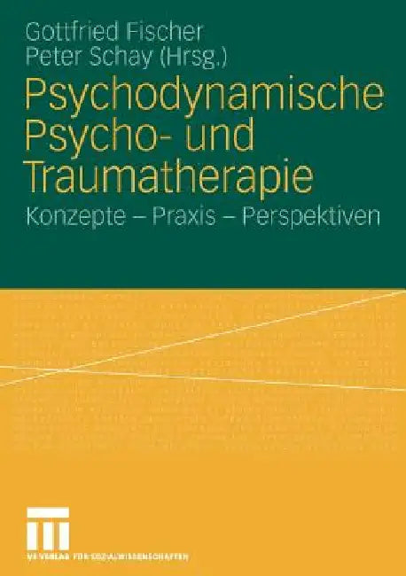 Psychodynamische Psycho- Und Traumatherapie (English, Gottfried Fischer | Peter Schay)