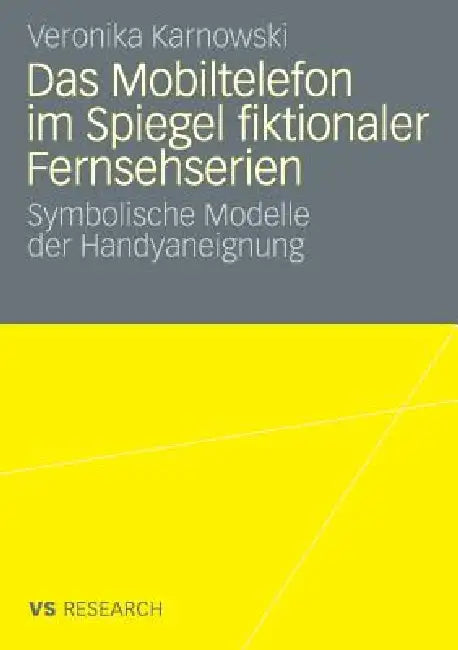 Das Mobiltelefon Im Spiegel Fiktionaler Fernsehserien (English, Veronika Karnowski)
