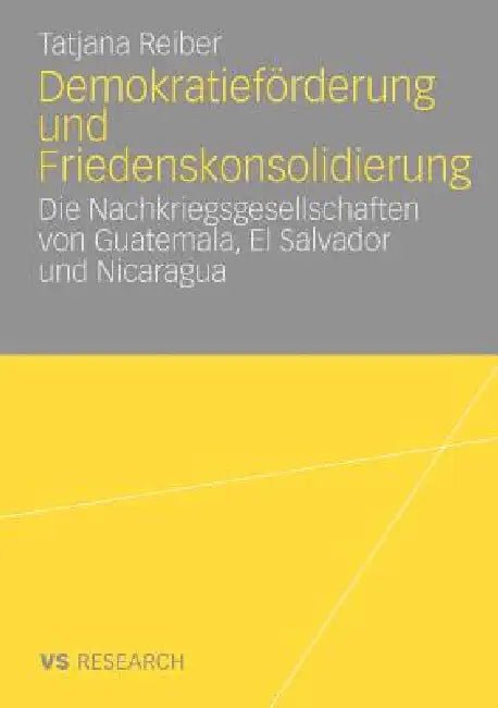 Demokratieförderung Und Friedenskonsolidierung (English, Tatjana Reiber)