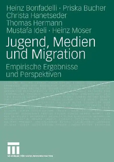 Jugend, Medien Und Migration (English, Heinz Bonfadelli | Priska Bucher | Christa Hanetseder)