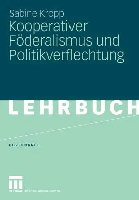 Kooperativer Föderalismus Und Politikverflechtung (English, Sabine Kropp)