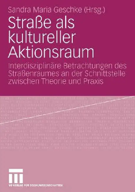 Straße ALS Kultureller Aktionsraum (English, Sandra Maria Geschke)