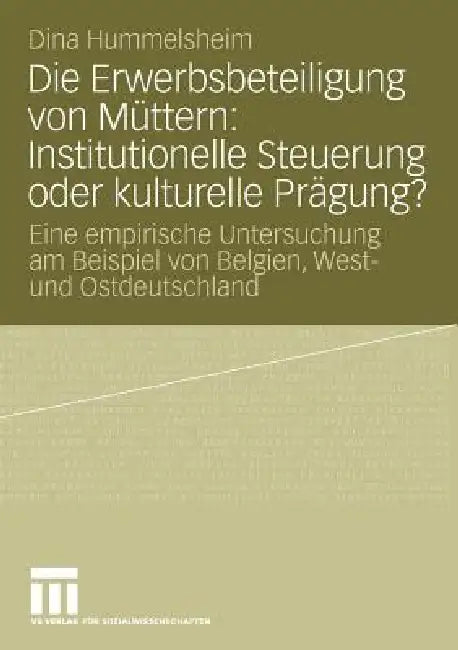 Die Erwerbsbeteiligung Von Müttern (English, Dina Hummelsheim)
