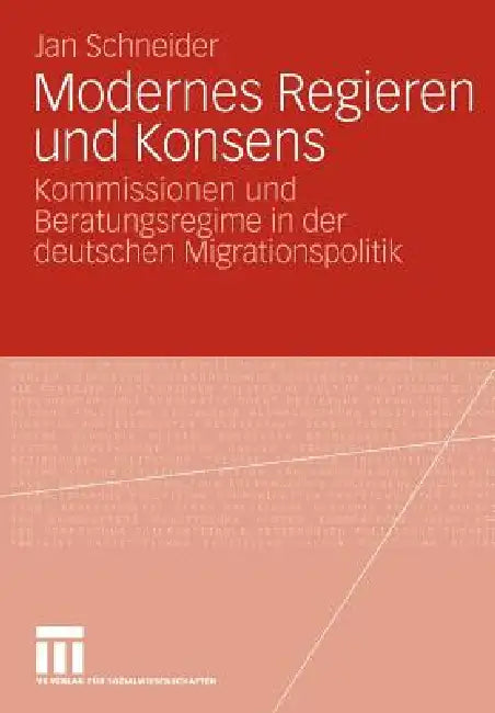 Modernes Regieren Und Konsens (English, Jan Schneider)