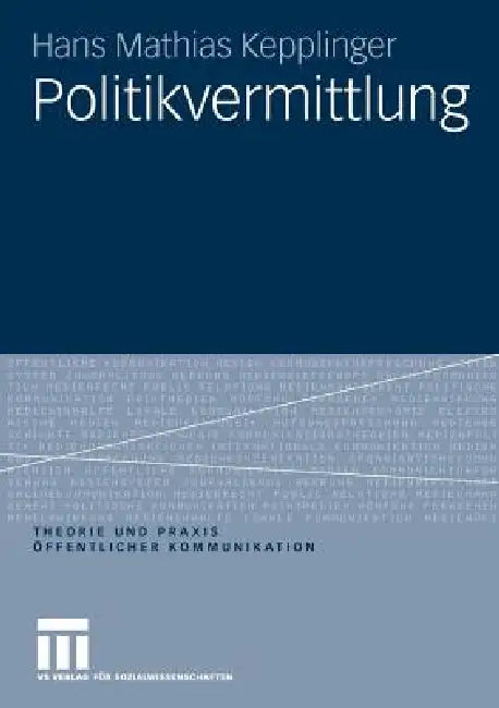 Politikvermittlung (English, Hans Mathias Kepplinger)