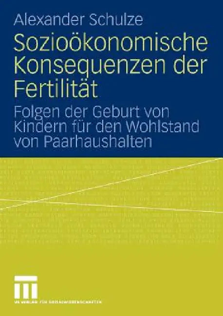 Sozioökonomische Konsequenzen Der Fertilität (English, Alexander Schulze)
