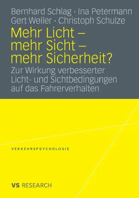 Mehr Licht - Mehr Sicht - Mehr Sicherheit? (English, Bernhard Schlag | Ina Petermann | Gert Weller)