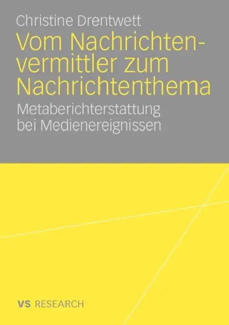 Vom Nachrichtenvermittler Zum Nachrichtenthema (English, Christine Drentwett)