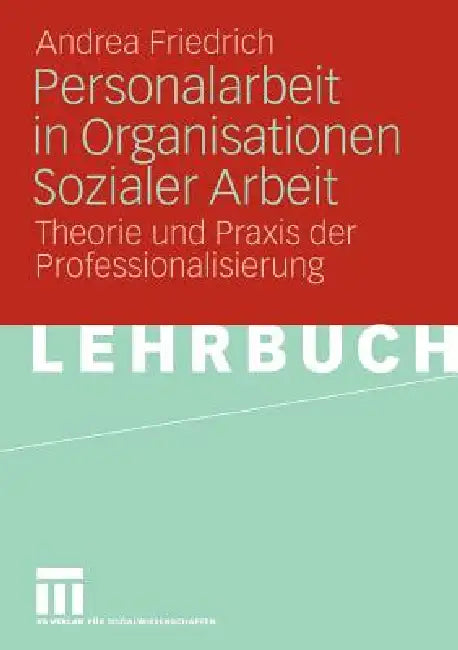 Personalarbeit in Organisationen Sozialer Arbeit (English, Andrea Friedrich)