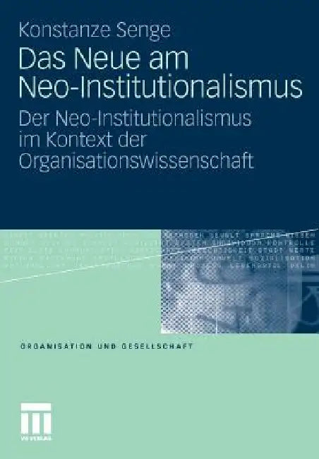 Das Neue Am Neo-Institutionalismus (English, Konstanze Senge)