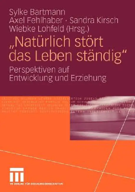Natürlich Stört Das Leben Ständig (English, Sylke Bartmann | Axel Fehlhaber | Sandra Kirsch)