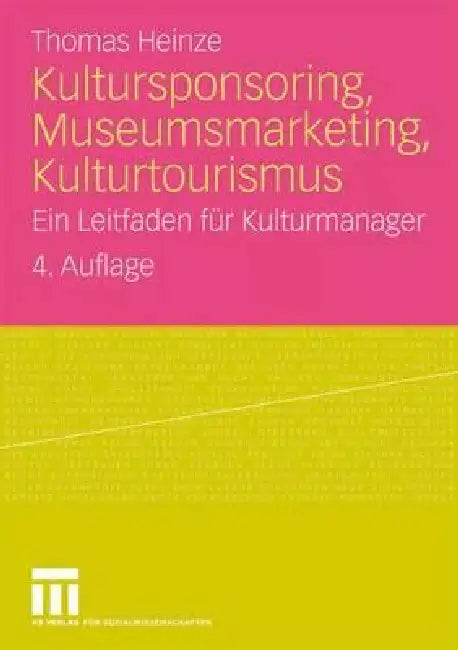 Kultursponsoring, Museumsmarketing, Kulturtourismus (English, Thomas Heinze)