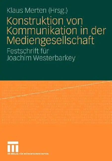 Konstruktion Von Kommunikation in Der Mediengesellschaft (English, Klaus Merten)