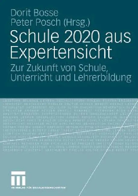 Schule 2020 Aus Expertensicht (English, Dorit Bosse | Peter Posch)