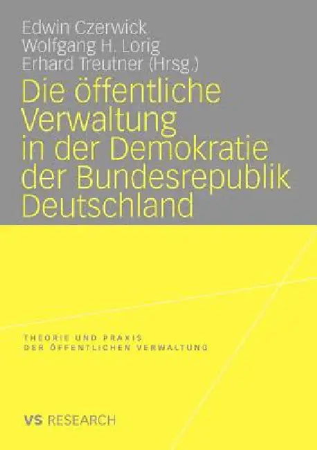 Die Öffentliche Verwaltung in Der Demokratie Der Bundesrepublik Deutschland (English, Edwin Czerwick | Wolfgang H. Lorig | Erhard Treutner)