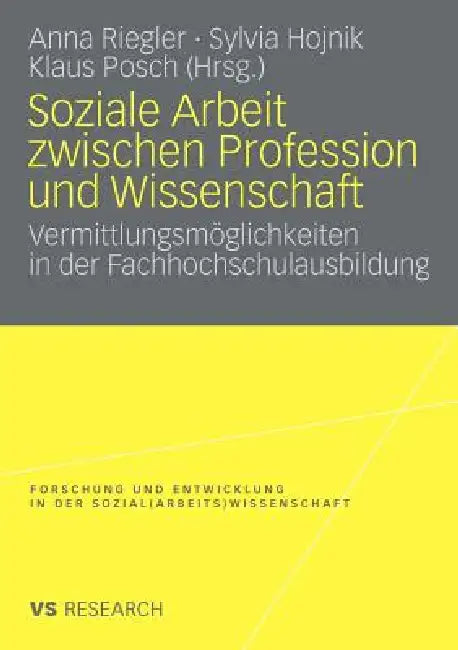 Soziale Arbeit Zwischen Profession Und Wissenschaft (English, Anna Riegler | Sylvia Hojnik | Klaus Posch)
