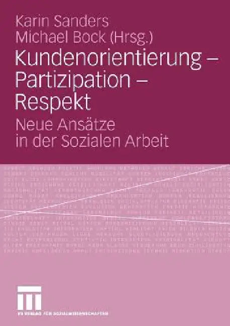 Kundenorientierung - Partizipation - Respekt (English, Karin Sanders | Michael Bock)