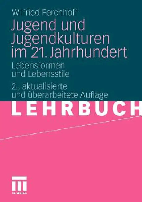 Jugend Und Jugendkulturen Im 21. Jahrhundert (English, Wilfried Ferchhoff)