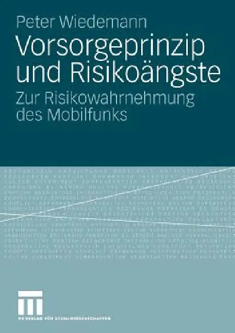 Vorsorgeprinzip Und Risikoängste (English, Peter Wiedemann)