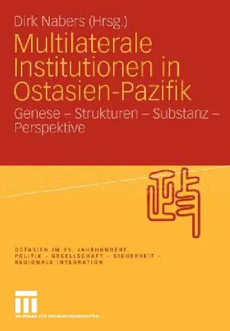 Multilaterale Institutionen in Ostasien-Pazifik (English, Dirk Nabers)