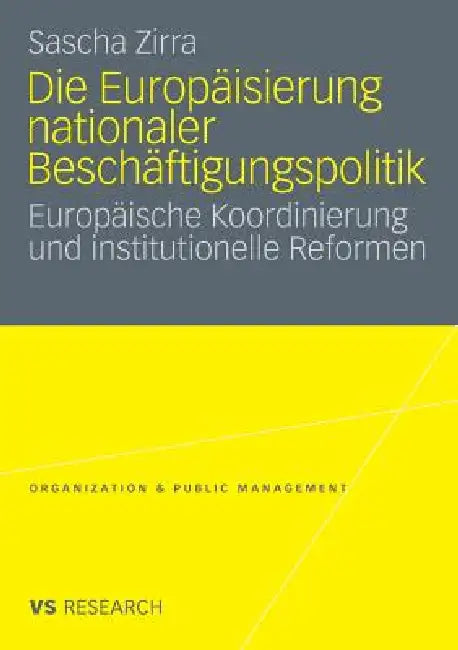 Die Europäisierung Nationaler Beschäftigungspolitik (English, Sascha Zirra)