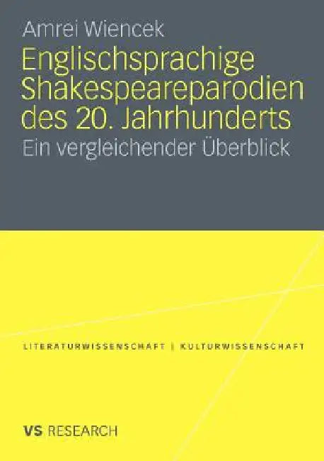 Englischsprachige Shakespeareparodien Des 20. Jahrhunderts (English, Amrei Wiencek)