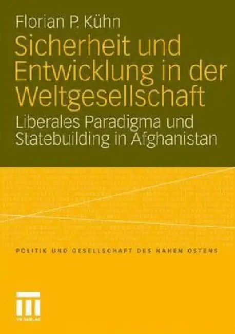 Sicherheit Und Entwicklung in Der Weltgesellschaft (English, Florian Kühn)