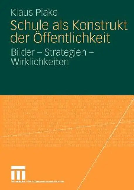 Schule ALS Konstrukt Der Öffentlichkeit (English, Klaus Plake)