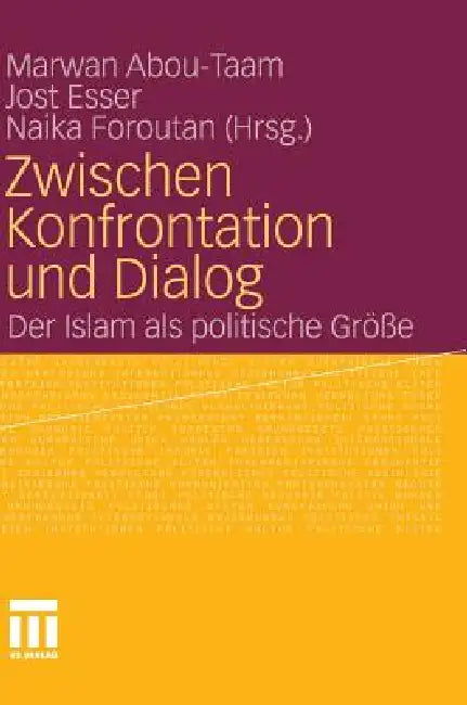 Zwischen Konfrontation Und Dialog (English, Marwan Abou-Taam | Jost Esser | Naika Foroutan)