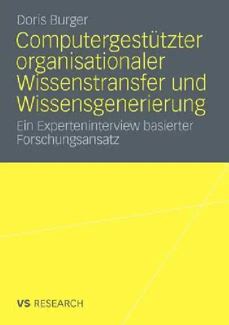 Computergestützter Organisationaler Wissenstransfer Und Wissensgenerierung (English, Doris Burger)