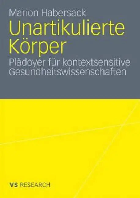 Unartikulierte Körper (English, Marion Habersack)