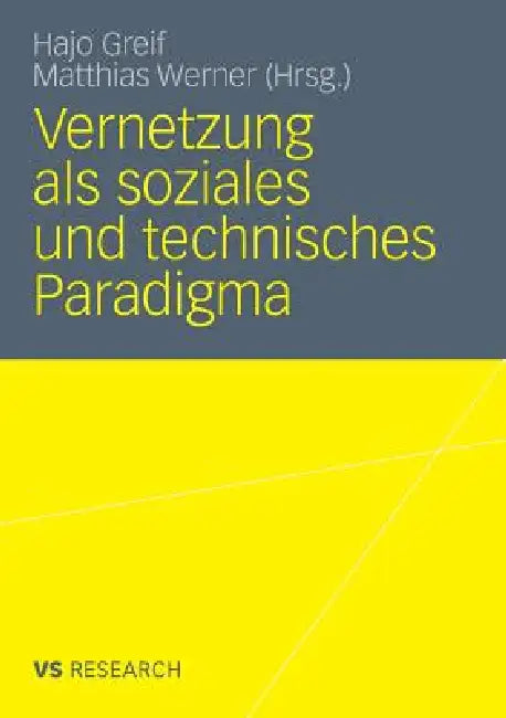 Vernetzung ALS Soziales Und Technisches Paradigma (English, Hajo Greif | Matthias Werner)