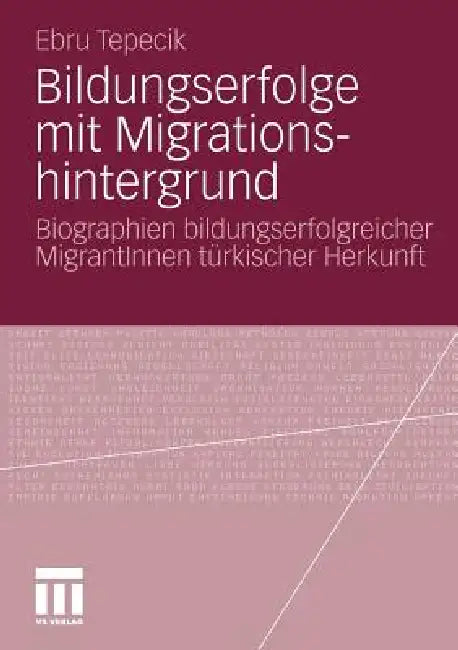 Bildungserfolge Mit Migrationshintergrund (English, Ebru Tepecik)