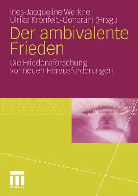 Der Ambivalente Frieden (English, Ines-Jacqueline Werkner | Ulrike Kronfeld-Goharani)