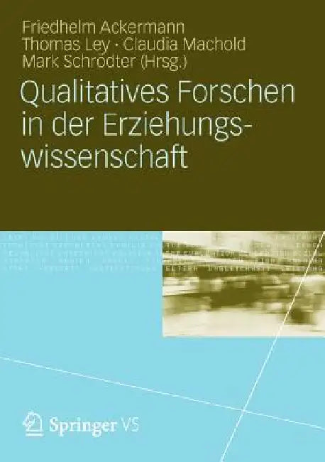 Qualitatives Forschen in Der Erziehungswissenschaft (English, Friedhelm Ackermann | Thomas Ley | Claudia Machold)