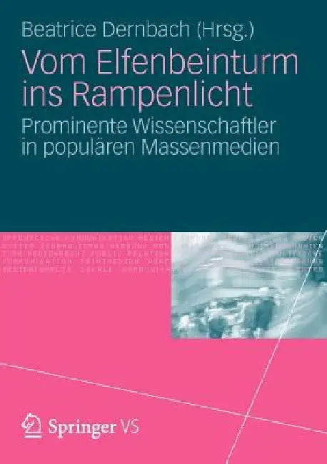 Vom Elfenbeinturm Ins Rampenlicht (English, Beatrice Dernbach)