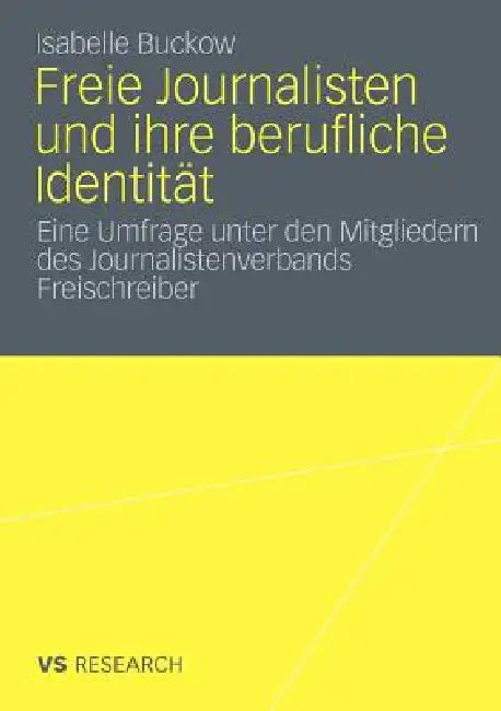 Freie Journalisten Und Ihre Berufliche Identität (English, Isabelle Buckow)