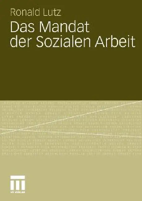 Das Mandat Der Sozialen Arbeit (English, Ronald Lutz)