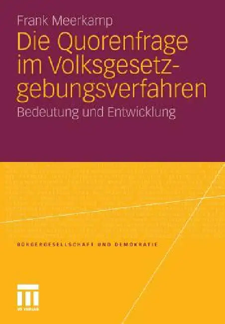 Die Quorenfrage Im Volksgesetzgebungsverfahren (English, Frank Meerkamp)