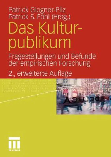 Das Kulturpublikum (English, Patrick Glogner-Pilz | Patrick S. Föhl)